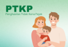 Penghasilan Tidak Kena Pajak (PTKP): Cek Besaran dan Cara Hitungnya!