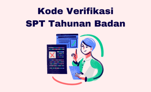 Panduan Lengkap: Cara Mendapatkan Kode Verifikasi SPT Tahunan Badan