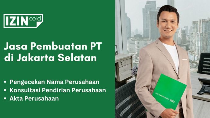 Jasa Pembuatan PT di Jakarta Selatan Murah dan Cepat