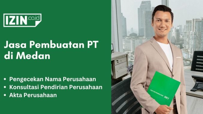 Jasa Pembuatan PT di Medan Murah dan Cepat