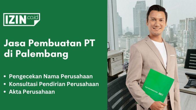 Jasa Pembuatan PT di Palembang Murah dan Cepat