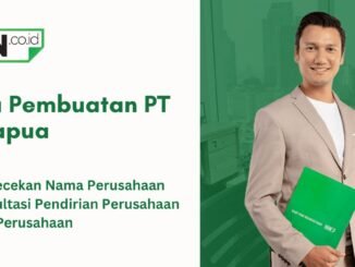 Jasa Pembuatan PT di Papua Murah dan Cepat