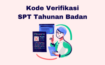 Panduan Lengkap: Cara Mendapatkan Kode Verifikasi SPT Tahunan Badan