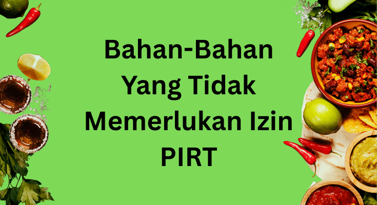 bahan-bahan yang tidak memerlukan izin pirt
